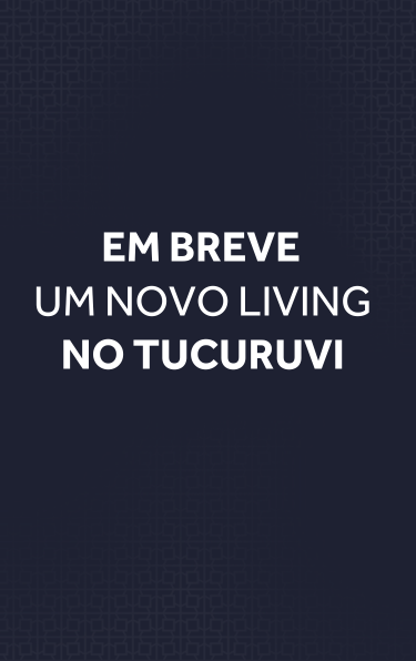 Em breve, um novo Living no Tucuruvi