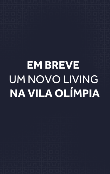 Em breve, um novo Living na Vila Olímpia